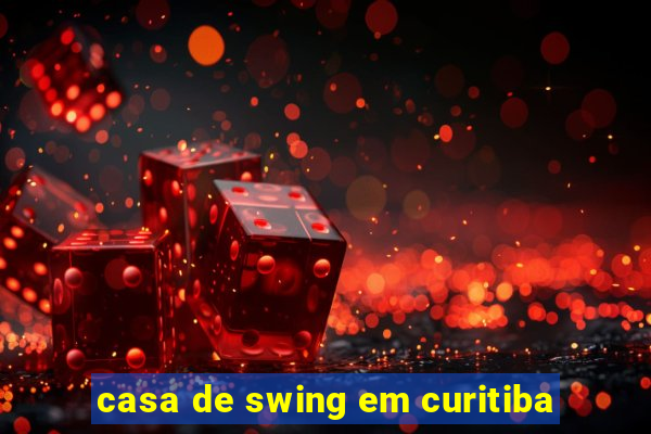 casa de swing em curitiba